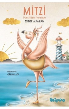 Mitzi - Dans Eden Flamingo - Zeynep Alpaslan - Hippo Kitap Mitzi - Dans Eden Flamingo - Zeynep Alpaslan - Hippo Kitap
