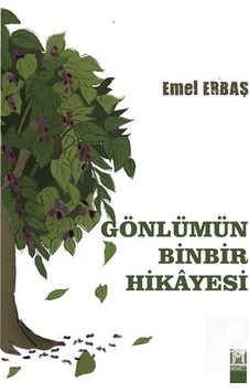 Gönlümün Binbir Hikayesi Sıra Sende Defter Hediyeli / Emel E... Gönlümün Binbir Hikayesi Sıra Sende Defter Hediyeli / Emel E...