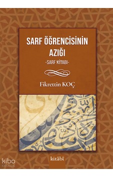 Sarf Öğrencisinin Yol Azığı Sarf Kitabı Kitabi Yayınevi Fikrettin Koç Kimdir Hayatı, Eserleri Ve Kitapları Beka Kitap Sarf Öğrencisinin Yol Azığı Sarf Kitabı Kitabi Yayınevi Fikrettin Koç Kimdir Hayatı, Eserleri Ve Kitapları Beka Kitap