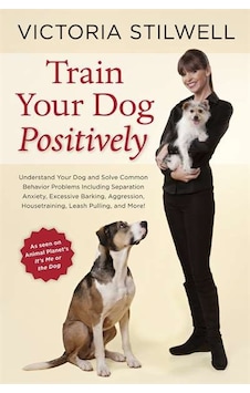 Train Your Dog Positively 9781607744146 Train Your Dog Positively 9781607744146