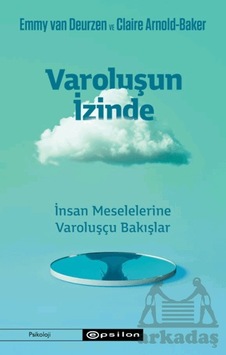Varoluşun İzinde/insan Meselelerine Varoluşçu Bakışlar Ciltli Epsilon Yayınevi Varoluşun İzinde/insan Meselelerine Varoluşçu Bakışlar Ciltli Epsilon Yayınevi