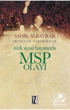 Türk Siyasi Hayatında Msp Olayı / Irtica'In Tarihçesi 6 / Sadı... 9786053262404 Türk Siyasi Hayatında Msp Olayı / Irtica'In Tarihçesi 6 / Sadı... 9786053262404