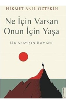 Ne Için Varsan Onun Için Yaşa - Hikmet Anıl Öztekin - Destek Yayı (551342326) Ne Için Varsan Onun Için Yaşa - Hikmet Anıl Öztekin - Destek Yayı (551342326)