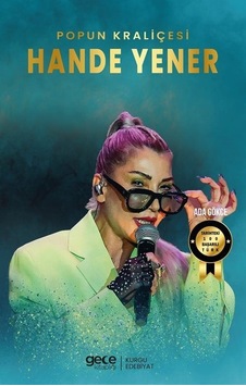 Popun Kraliçesi Hande Yener - Tarihteki 100 Başarılı Türk - Ada Gökce - Gece Kitaplığı Popun Kraliçesi Hande Yener - Tarihteki 100 Başarılı Türk - Ada Gökce - Gece Kitaplığı