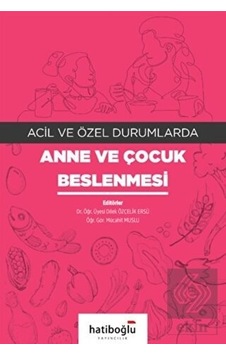 Acil Ve Özel Durumlarda Anne Ve Çocuk Beslenmesi Acil Ve Özel Durumlarda Anne Ve Çocuk Beslenmesi