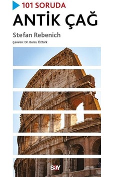 101 Soruda Antik Çağ - Stefan Rebenich - Say Yayınları