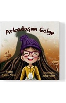 Arkadaşım Gölge / Hülya Alan Arkadaşım Gölge / Hülya Alan