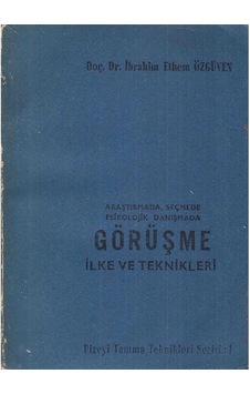 Araştırmada Seçmede Psikolojik Danışmada Görüşme İlke Ve Teknikleri - İbrahim Ethem Özgüven 2.el Araştırmada Seçmede Psikolojik Danışmada Görüşme İlke Ve Teknikleri - İbrahim Ethem Özgüven 2.el