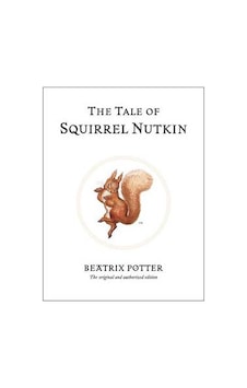 The Tale Of Squirrel Nutkin The Tale Of Squirrel Nutkin