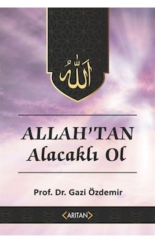 Allah'tan Alacaklı Ol / Prof. Dr. Gazi Özdemir 9786052321195 Allah'tan Alacaklı Ol / Prof. Dr. Gazi Özdemir 9786052321195