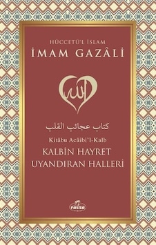 Kalbin Hayret Uyandıran Halleri - İmam Gazali - Ravza Yayınları Kalbin Hayret Uyandıran Halleri - İmam Gazali - Ravza Yayınları