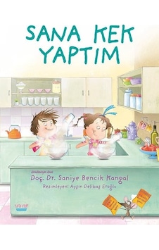 Sana Kek Yaptım - Saniye Bencik Kangal - Turta Kitap Sana Kek Yaptım - Saniye Bencik Kangal - Turta Kitap