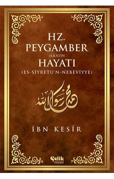 Hz. Peygamber (s.a.v)'in Hayatı  - İbn Kesir  - Çelik Yayınevi