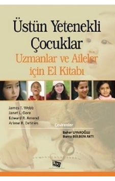 Üstün Yetenekli Çocuklar Uzmanlar ve Aileler için El Kitabı - Anı Üstün Yetenekli Çocuklar Uzmanlar ve Aileler için El Kitabı - Anı