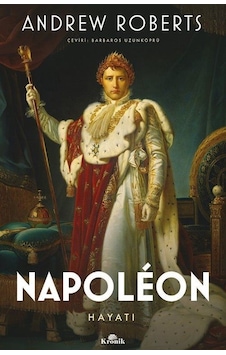 Napoleon-Hayatı - Andrew Roberts - Kronik Kitap Napoleon-Hayatı - Andrew Roberts - Kronik Kitap