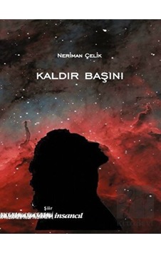 Kaldır Başını - Neriman Çelik - İnsancıl Yayınları Kaldır Başını - Neriman Çelik - İnsancıl Yayınları