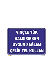 VİNÇLE YÜK KALDIRIRKEN UYGUN SAĞLAM ÇELİK TEL KULLAN LEVHASI VİM 036 VİNÇLE YÜK KALDIRIRKEN UYGUN SAĞLAM ÇELİK TEL KULLAN LEVHASI VİM 036