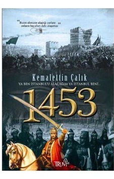 1453 - Ya Ben İstanbul'u Alacağım Ya İstanbul Beni -kemalettin Çalık