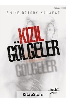 Kızıl Gölgeler - Emine Öztürk Kalafat - Çolpan Kızıl Gölgeler - Emine Öztürk Kalafat - Çolpan