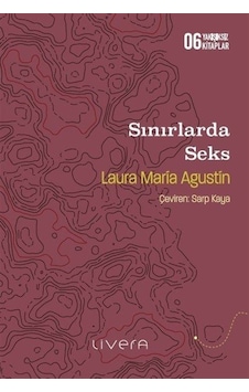 Sınırlarda Seks / Laura Maria Agustin Sınırlarda Seks / Laura Maria Agustin