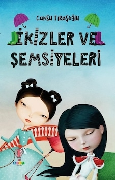 İkizler ve Şemsiyeleri - Cansu Tıraşoğlu - Dahi Çocuk İkizler ve Şemsiyeleri - Cansu Tıraşoğlu - Dahi Çocuk