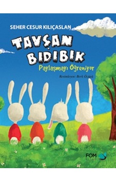 Tavşan Bıdıbık Paylaşmayı Öğreniyor - Seher Cesur Kılıçaslan - Fom Kitap Tavşan Bıdıbık Paylaşmayı Öğreniyor - Seher Cesur Kılıçaslan - Fom Kitap
