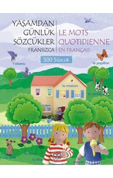 Yaşamdan Günlük Sözcükler Fransızca- 1001 Çiçek Yaşamdan Günlük Sözcükler Fransızca- 1001 Çiçek