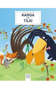 Karga ile Tilki - Bebekler İçin Klasikler - Sylvie Roberge - 1001 Çiçek Karga ile Tilki - Bebekler İçin Klasikler - Sylvie Roberge - 1001 Çiçek