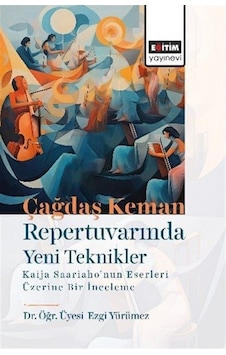 Çağdaş Keman Repertuvarında Yeni Teknikler Kaija Saariaho'nun ... Çağdaş Keman Repertuvarında Yeni Teknikler Kaija Saariaho'nun ...
