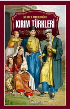 Kırım Türkleri - Mehmet Maksudoğlu - İnkılab Yayınları