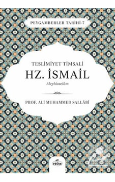 Teslimiyet Timsali Hz. İsmail Aleyhisselam / Prof. Ali Muhamme... Teslimiyet Timsali Hz. İsmail Aleyhisselam / Prof. Ali Muhamme...