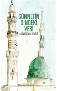 Sünnetin Dindeki Yeri / İmam Suyuti 9786051592930 Sünnetin Dindeki Yeri / İmam Suyuti 9786051592930