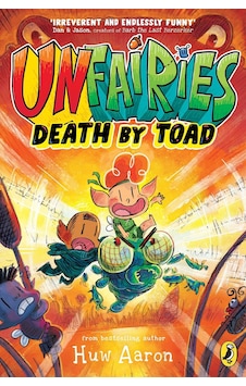 Unfairies 2: Death By Toad Puffin Books Uk Unfairies 2: Death By Toad Puffin Books Uk