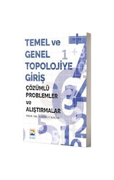 Temel ve Genel Topolojiye Giriş - Çözümlü Problemler ve Alıştırmalar - Mahmut Koçak - Nisan Kitabevi Yayınları Temel ve Genel Topolojiye Giriş - Çözümlü Problemler ve Alıştırmalar - Mahmut Koçak - Nisan Kitabevi Yayınları