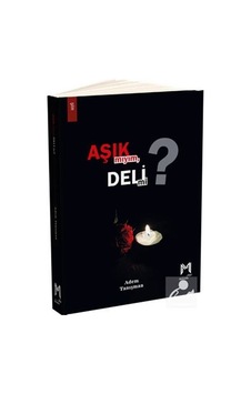Aşık mıyım Deli mi? - Adem Tanışman - Memento Mori Yayınları Aşık mıyım Deli mi? - Adem Tanışman - Memento Mori Yayınları