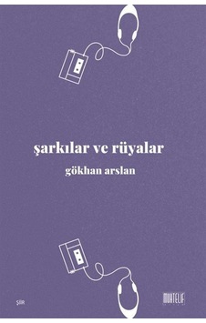 Şarkılar Ve Rüyalar / Gökhan Arslan Şarkılar Ve Rüyalar / Gökhan Arslan
