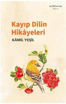 Kayıp Dilin Hikayeleri - Kamil Yeşil - Muhit Kitap Kayıp Dilin Hikayeleri - Kamil Yeşil - Muhit Kitap
