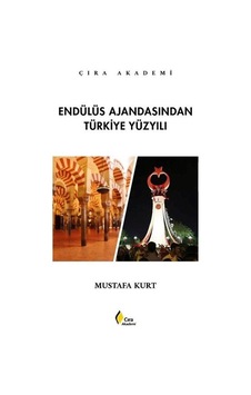 Endülüs Ajandasından Türkiye Yüzyılı / Mustafa Kurt Endülüs Ajandasından Türkiye Yüzyılı / Mustafa Kurt