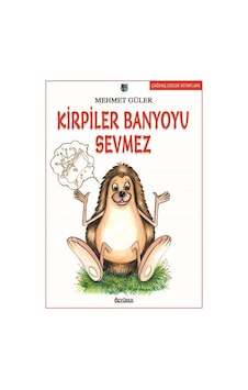 Kirpiler Banyoyu Sevmez - Mehmet Güler - Özyürek Yayınevi Kirpiler Banyoyu Sevmez - Mehmet Güler - Özyürek Yayınevi