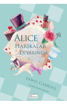 Alice Harikalar Diyarında - Bez Ciltli - Lewis Carroll - Koridor Yayıncılık Alice Harikalar Diyarında - Bez Ciltli - Lewis Carroll - Koridor Yayıncılık