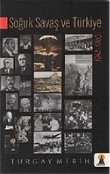 Soğuk Savaş ve Türkiye (1945 - 1960) - Turgay Merih - Ebabil