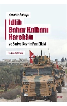 Masadan Sahaya İdlib Bahar Kalkanı Harekatı Ve Suriye Devrimi'... Masadan Sahaya İdlib Bahar Kalkanı Harekatı Ve Suriye Devrimi'...