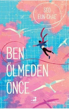 Ben Ölmeden Önce / Seo Eun-chae Ben Ölmeden Önce / Seo Eun-chae
