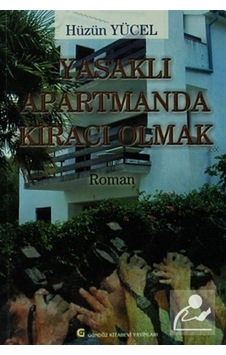 Yasaklı Apartmanda Kiracı Olmak / Hüzün Yücel