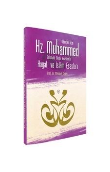 Gençler Için Hz. Muhammed'In S.A.V Hayatı Ve Islam Esasları Gençler Için Hz. Muhammed'In S.A.V Hayatı Ve Islam Esasları