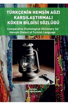 Türkçenin Hemşin Ağzı Karşılaştırmalı Köken Bilgisi Sözlüğü T... Türkçenin Hemşin Ağzı Karşılaştırmalı Köken Bilgisi Sözlüğü T...