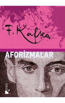 Aforizmalar - Franz Kafka - Öteki Yayınevi Aforizmalar - Franz Kafka - Öteki Yayınevi