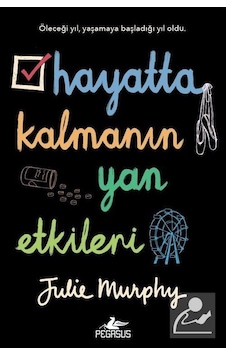 Hayatta Kalmanın Yan Etkileri - Julie Murphy - Pegasus Hayatta Kalmanın Yan Etkileri - Julie Murphy - Pegasus