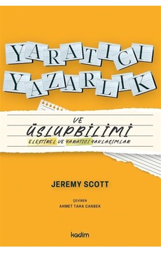 Yaratıcı Yazarlık Ve Üslupbilimi / Jeremy Scott Yaratıcı Yazarlık Ve Üslupbilimi / Jeremy Scott