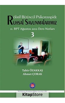 Rötalif Bütüncül Psikoterapide Ruhsal Savunmalarımız - Tahir Özakkaş - Ahmet Çorak - Psikoterapi Enstitüsü Rötalif Bütüncül Psikoterapide Ruhsal Savunmalarımız - Tahir Özakkaş - Ahmet Çorak - Psikoterapi Enstitüsü